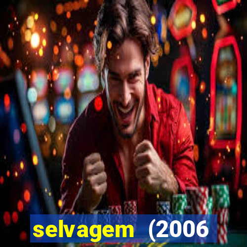 selvagem (2006 filme completo dublado